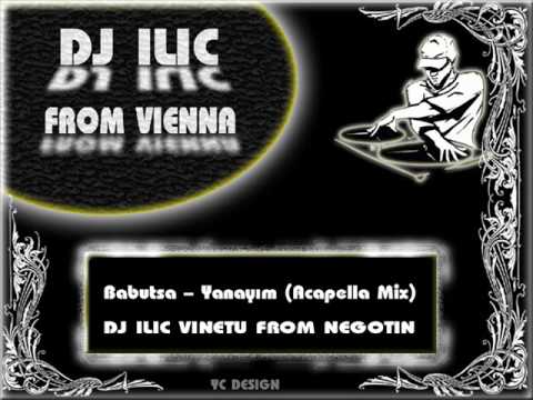 DJ ILIC VINETU FROM NEGOTIN VS BABUTSA YANAYIM ACAPELA MIX