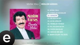 Video thumbnail of "Denedim (Müslüm Gürses) Official Audio #denedim #müslümgürses - Esen Müzik"