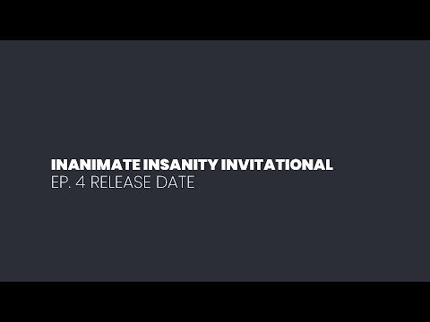 Inanimate Insanity Invitational Ep. 4 RELEASE DATE