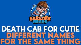 Death Cab For Cutie - Different Names For The Same Thing (Karaoke)