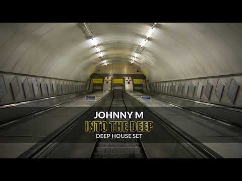 Into The Deep | Deep House Set | 2018 Mixed By Johnny M | Part 1