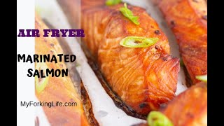 How to make Marinated Air Fryer Salmon