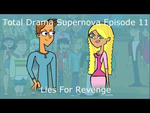 Total Drama Supernova Episode 11 - Lies for Revenge