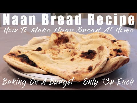 Naan Bread Recipe - How To Make Naan Bread At Home - Only 13p Each.