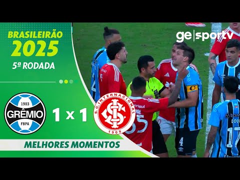 GRÊMIO 1 X 1 INTERNACIONAL | MELHORES MOMENTOS | 5ª RODADA DO BRASILEIRÃO | ge.globo