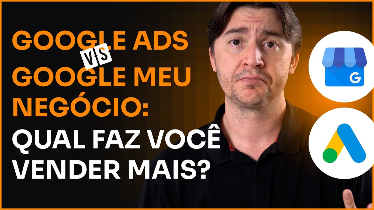 GOOGLE ADS X GOOGLE MEU NEGÓCIO: QUAL A DIFERENÇA ENTRE ELES? O QUE É MELHOR PARA O MEU NEGÓCIO?