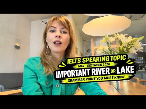 Rivers, Lakes & Articles | IELTS Speaking Grammar