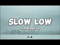 Jason Derulo - Slow Low (Lyric Video)