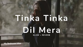 Download lagu Tinka Tinka Dil Mera | Slowed Reverb | @MyBedroomVibe mp3 Download lagu Tinka Tinka Dil Mera | Slowed Reverb | @MyBedroomVibe mp3