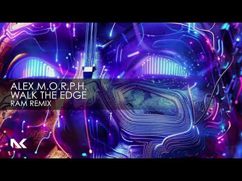 Alex M.O.R.P.H. - Walk The Edge (RAM Remix)