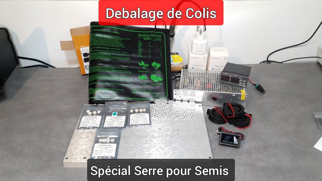 Déballage de Colis: Spéciale Serre pour Semis (Led, Prise connectées, Tapis chauffant, Electronique)