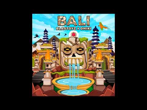 Blastoyz x Omiki - Bali