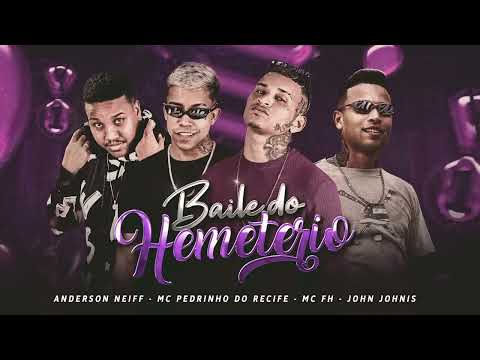 ANDERSON NEIFF, MC PEDRINHO DO RECIFE, MC FH, JOHN JOHNIS - BAILE DO HEMETERIO