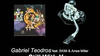 Gabriel Teodros feat. SKIM & Amos Miller - Still With You