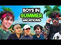 Boys In Summer Vacation | Raj Grover