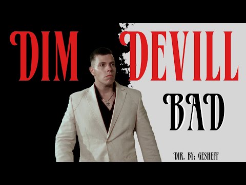 Dim Devill - BAD (Official Music Video)