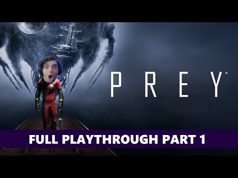AussieGG Plays Prey - Full Playthrough PART 1
