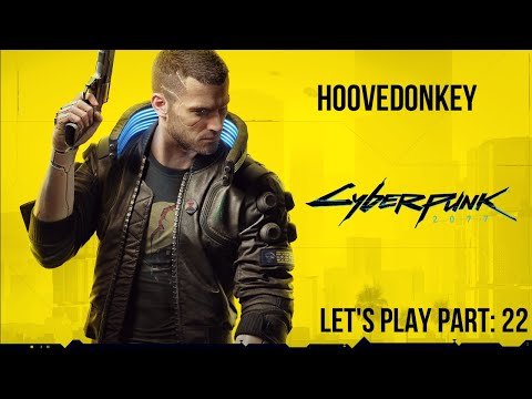 Cyberpunk 2077 let's play part 22: Life during Wartime