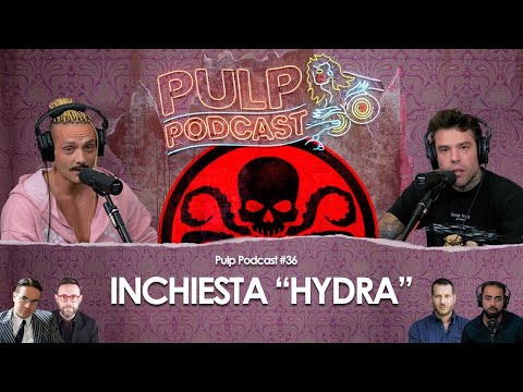 Inchiesta “HYDRA”. | Pulp Podcast #36
