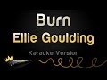 Ellie Goulding - Burn (Karaoke Version) 
