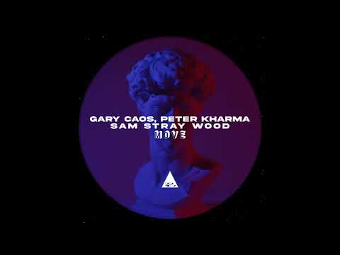 Gary Caos, Peter Kharma, Sam Stray Wood - Move (Original Mix)