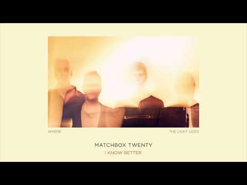 Matchbox Twenty - I Know Better [Official Audio]