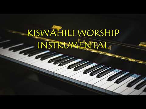 KISWAHILI WORSHIP beat/instrumentals full version//Piano