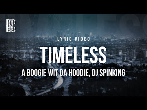 A Boogie Wit da Hoodie feat. DJ SPINKING - Timeless | Lyrics