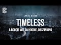 A Boogie Wit da Hoodie feat. DJ SPINKING - Timeless | Lyrics