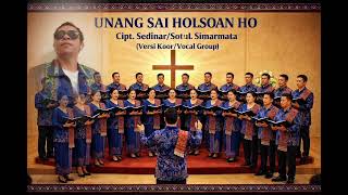 Download lagu UNANG SAI HOLSOAN HO Cipt.Sedinar/Sotul Simarmata.Versi Koor/Vocal Group mp3