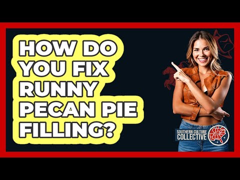 How Do You Fix Runny Pecan Pie Filling? - Southern Culture Collective