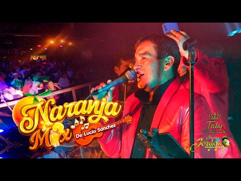LUCIO SANCHEZ Y NARANJA MIX - Todos sus éxitos en Argentina (EN VIVO) | Taby & Jordan Producciones