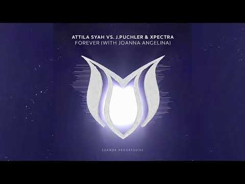 Attila Syah Vs. J.Puchler & Xpectra feat. Joanna Angelina - Forever (Extended Dub Mix)