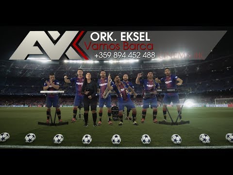 ork Eksel - Vamos Barca |FAN VIDEO 4K UHD MUSIC CLIP|