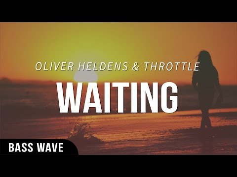 Oliver Heldens & Throttle - Waiting [Bass Boosted]