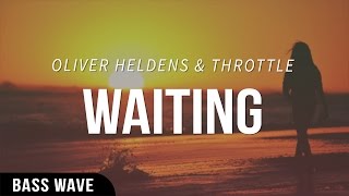 Oliver Heldens & Throttle - Waiting [Bass Boosted]