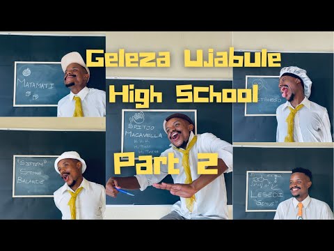 Geleza Ujabule High School Compilation: Part 2