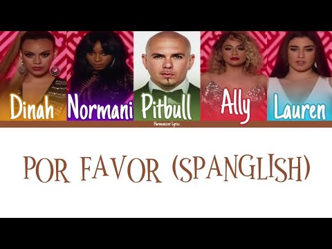 Fifth Harmony ft. Pitbull - Por Favor (Spanglish Version) (Color Coded Lyrics) | Harmonizzer Lyrics