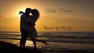Aretha Franklin ~&quot; Never Let Me Go &quot; ~💓~ 1967