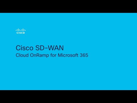 Cisco SD-WAN Cloud OnRamp for Microsoft 365 | A Step-by-Step Demo