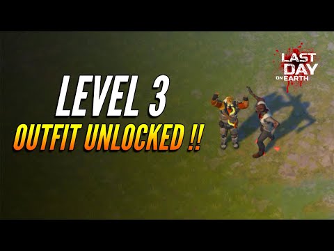 LEVEL 3 OUTFIT UNLOCKED  |  LAST DAY ON EARTH: SURVIVAL