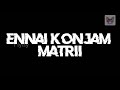 Ennai Konjam Maatri Song Yennai Konjam Maatri Song