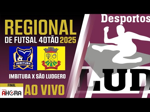 IMBITUBA FUTSAL X SÃO LUDGERO |  REGIONAL DE FUTSAL 40TÃO