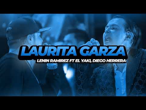 Lenin Ramirez Ft El Yaki, Diego Herrera - Laurita Garza