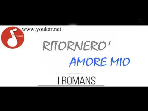 I ROMANS RITORNERO' AMORE MIO  CORI youkar.net