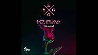 Kygo - Love Out Loud ft. Christine Smit (Tropical Remix)