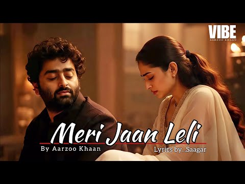 Meri Jaan Leli | Emotional Hindi Sad Song | Aarzoo Khaan | New Song 2026 | Arijit Singh Vibe