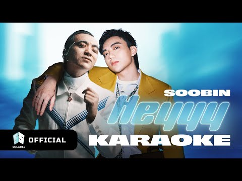 SOOBIN - HEYYY | KARAOKE