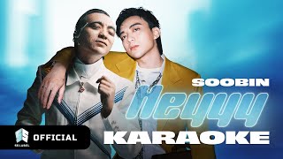 SOOBIN - HEYYY | KARAOKE