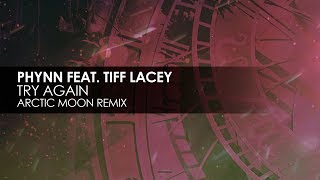 Phynn featuring Tiff Lacey - Try Again (Arctic Moon Remix)